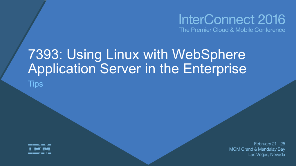 7393: Using Linux with Websphere Application Server in the Enterprise Tips Agenda
