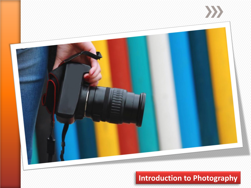 Introduction to Photography • What Is Photography?