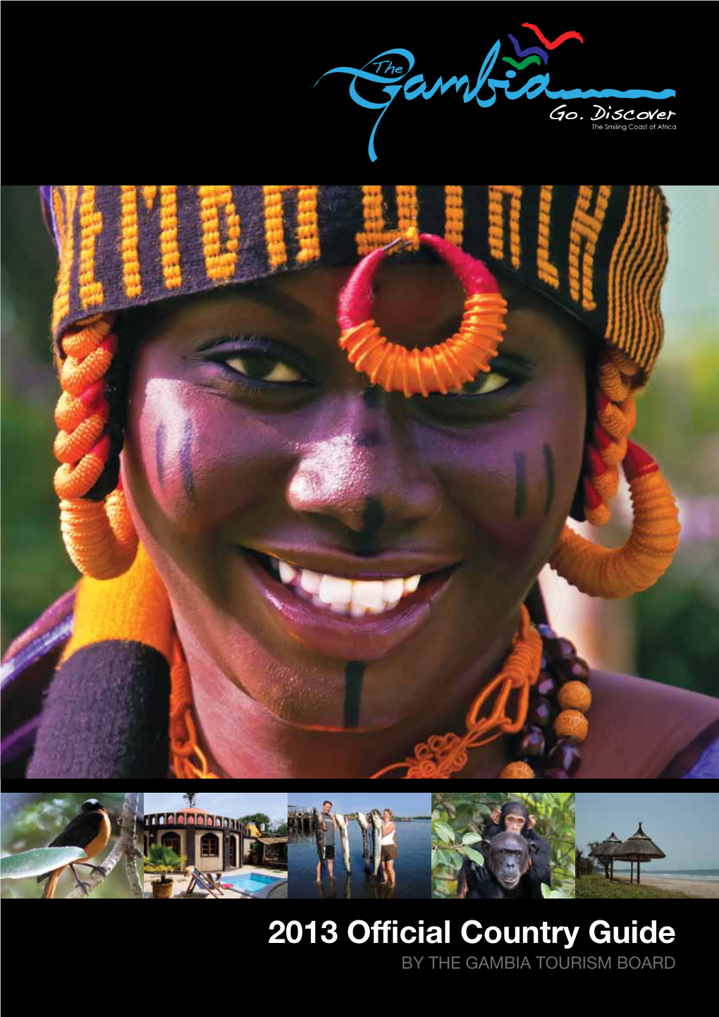 2013 Official Country Guide by the GAMBIA TOURISM BOARD the GAMBIA the SMILING COAST of AFRICA 1 Contents