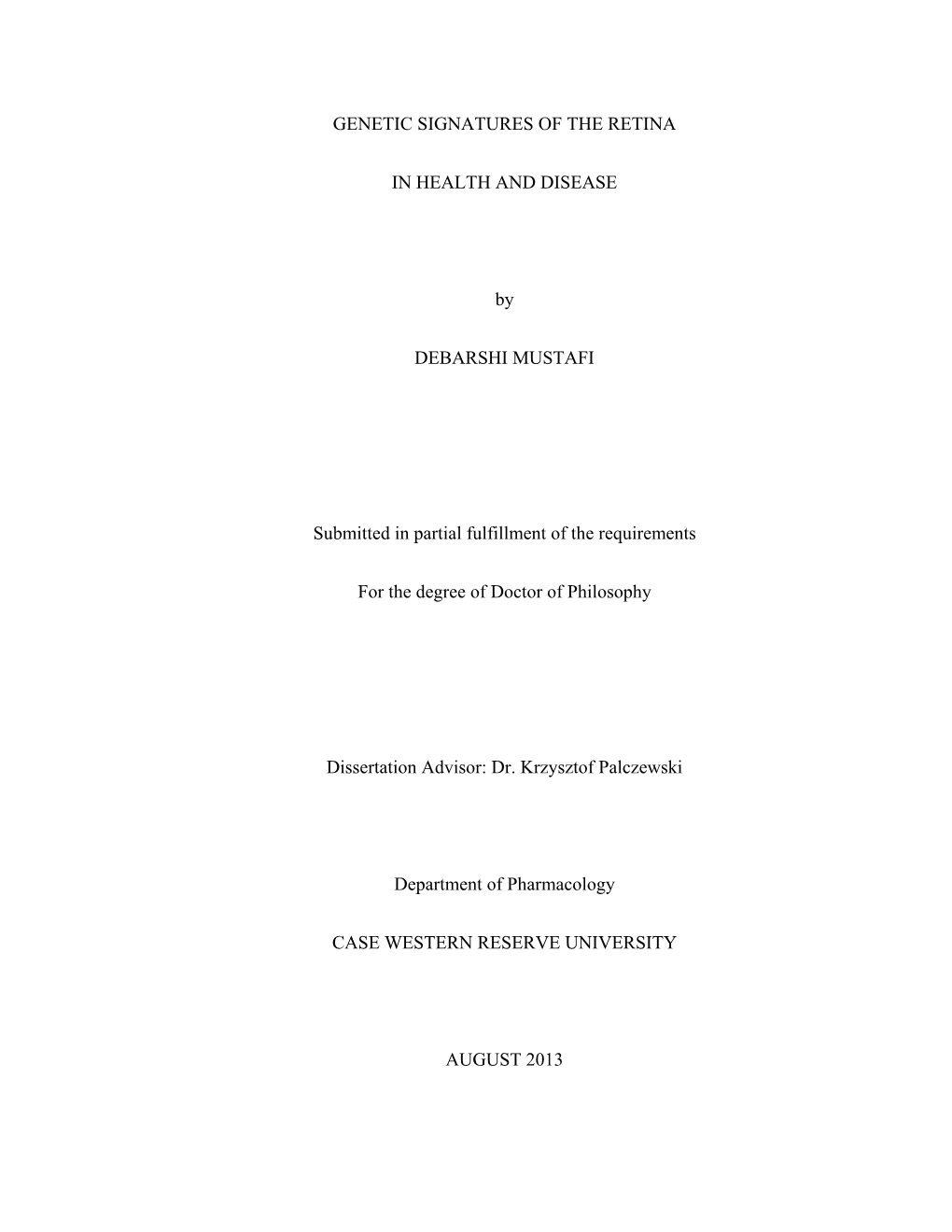 GENETIC SIGNATURES of the RETINA in HEALTH and DISEASE by DEBARSHI MUSTAFI Submitted in Partial Fulfillment of the Requirements