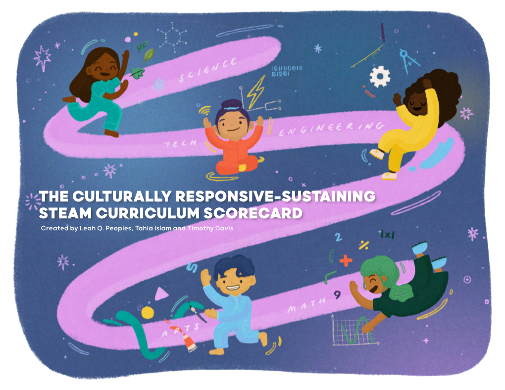 THE CULTURALLY RESPONSIVE-SUSTAINING STEAM CURRICULUM SCORECARD Created by Leah Q