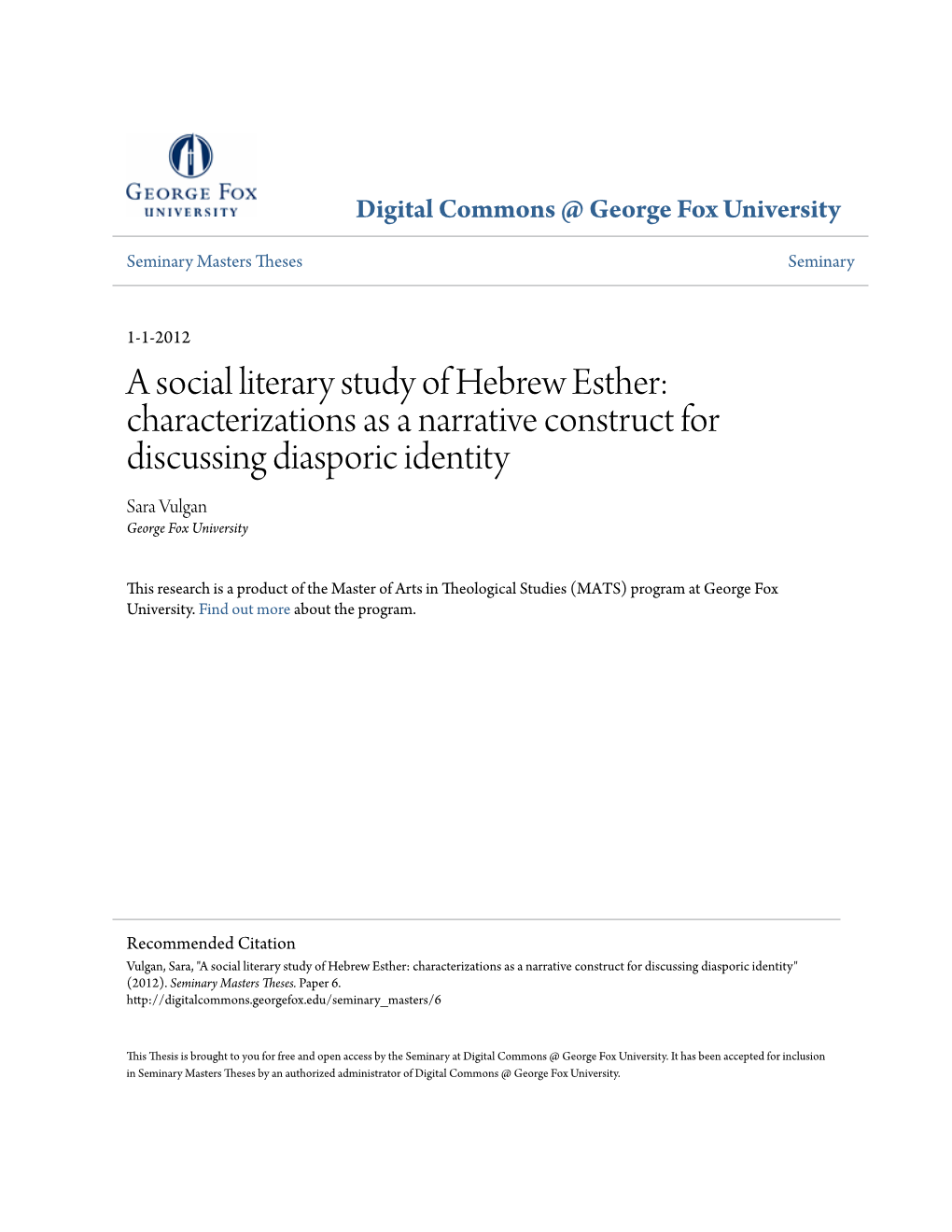 A Social Literary Study of Hebrew Esther: Characterizations As a Narrative Construct for Discussing Diasporic Identity Sara Vulgan George Fox University