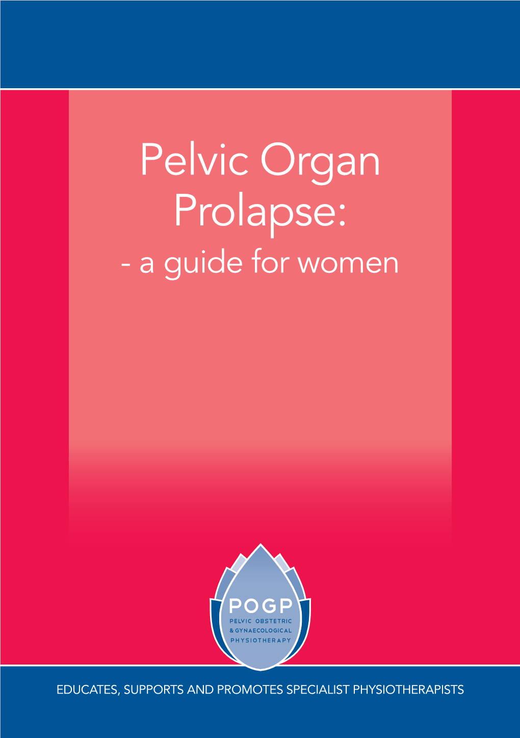 Pelvic Organ Prolapse: - a Guide for Women