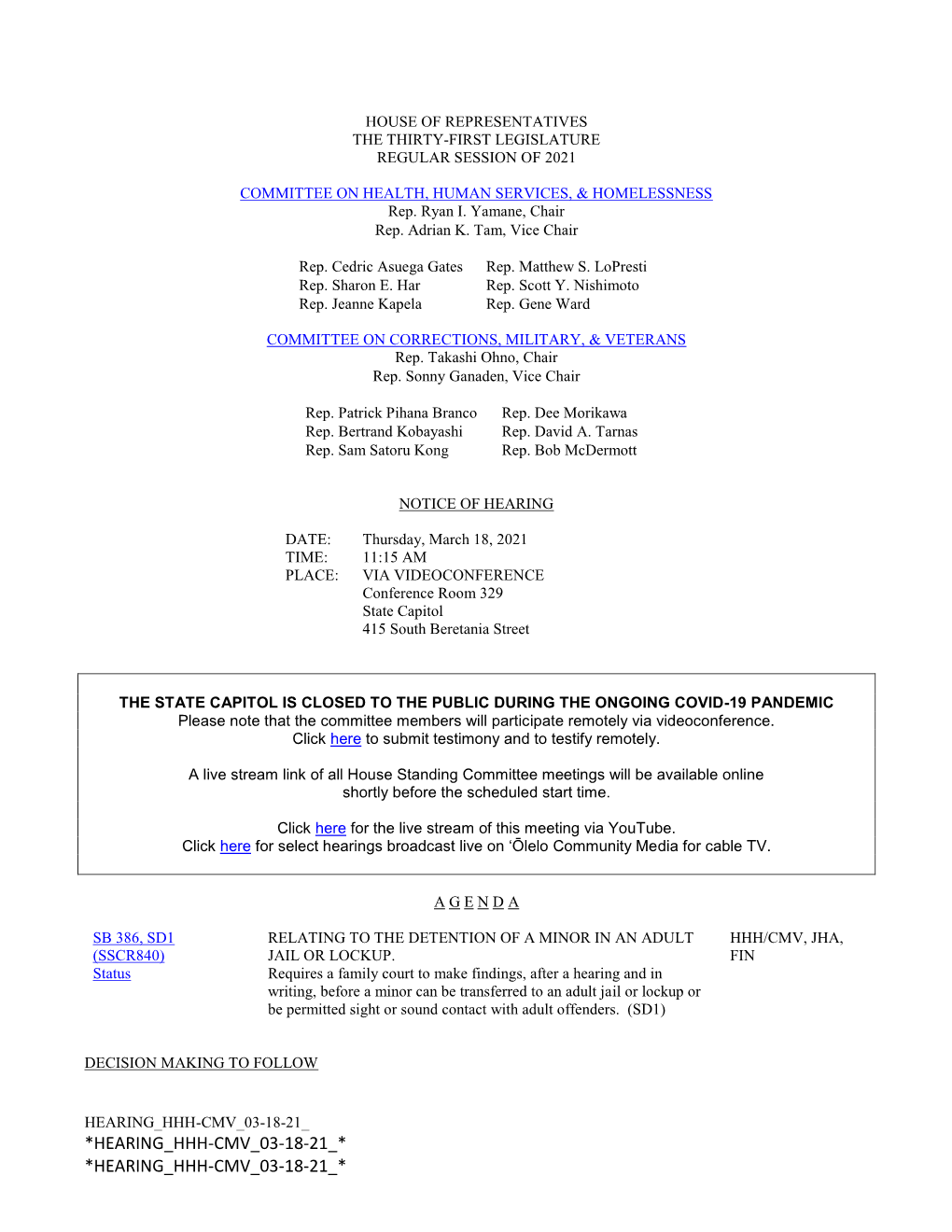 *HEARING HHH-CMV 03-18-21 * *HEARING HHH-CMV 03-18-21 * Persons Wishing to Offer Comments Should Submit Testimony at Least 24 Hours Prior to the Hearing