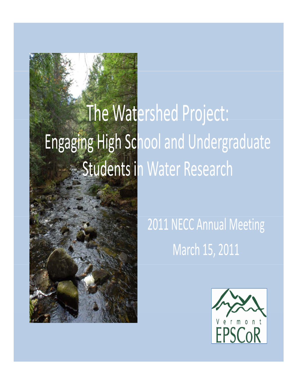 The Watershed Project: Engaging High School and Undergraduate Students in Water Research