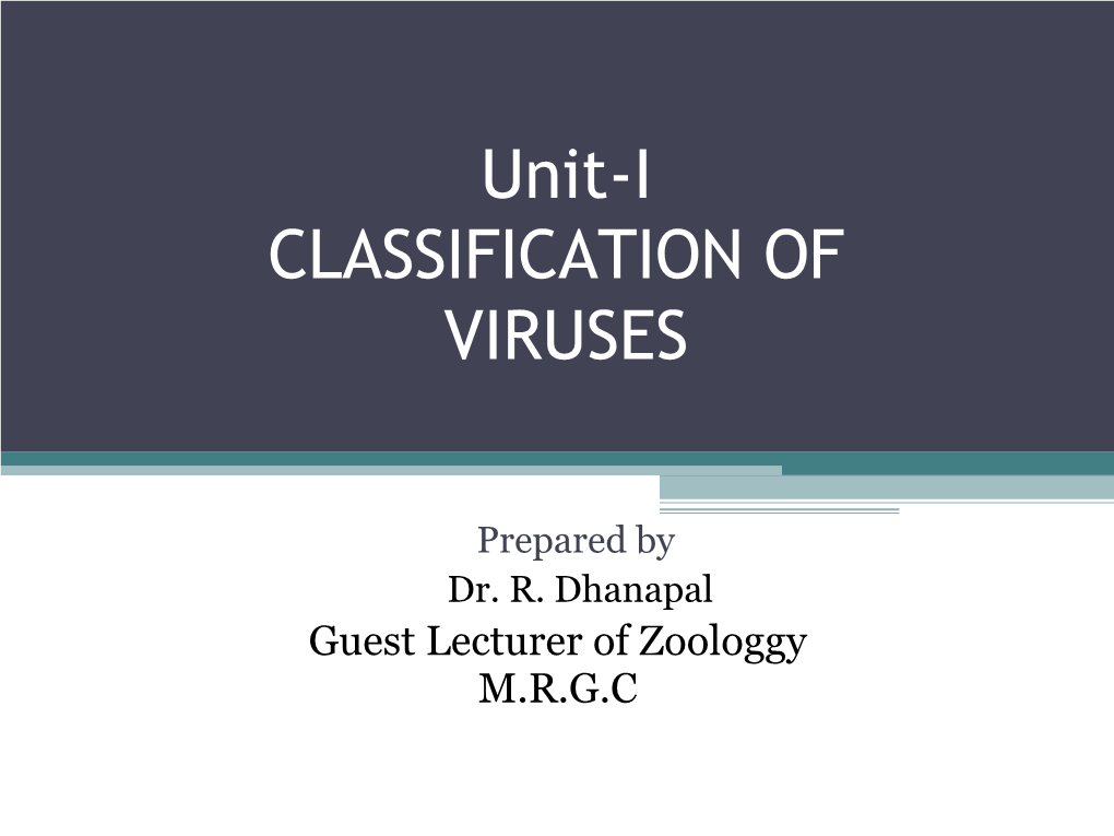 Unit-I CLASSIFICATION of VIRUSES