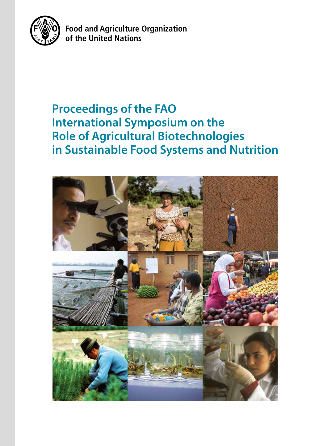 Proceedings of the FAO International Symposium on the Role of Agricultural Biotechnologies in Sustainable Food Systems and Nutrition