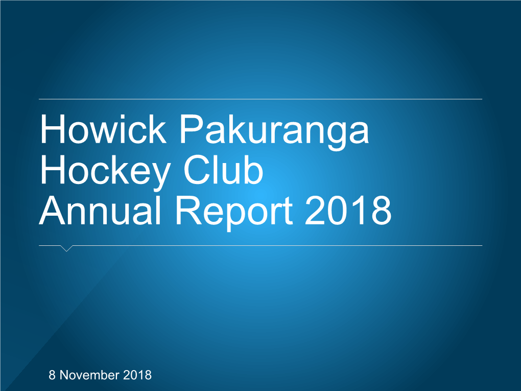Howick Pakuranga Hockey Club Annual Report 2018