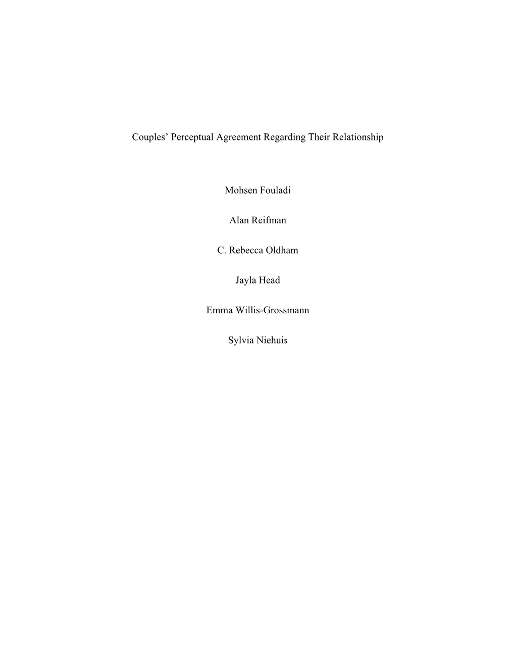 Couples' Perceptual Agreement Regarding Their Relationship Mohsen Fouladi Alan Reifman C. Rebecca Oldham Jayla Head Emma Will