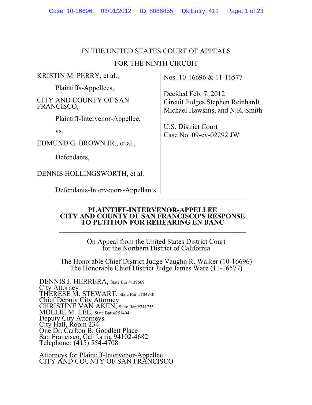 IN the UNITED STATES COURT of APPEALS for the NINTH CIRCUIT KRISTIN M. PERRY, Et Al., Plaintiffs-Appellees, CITY and COUNTY of S