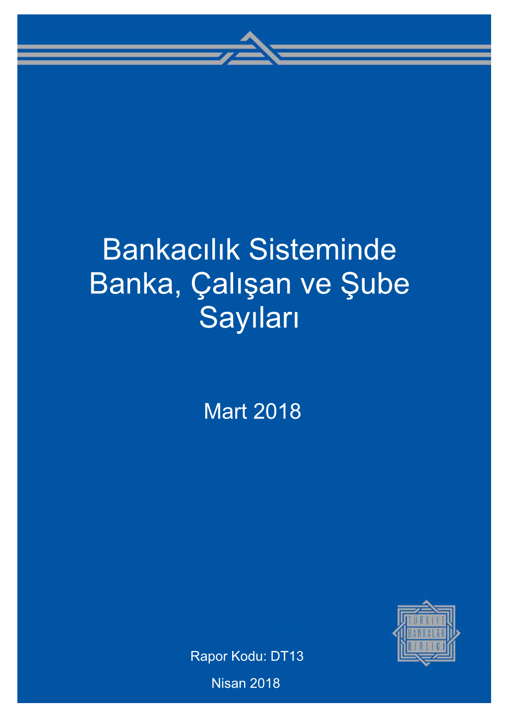 Banka Çalışan Ve Şube Sayıları-Mart 2018.Pdf