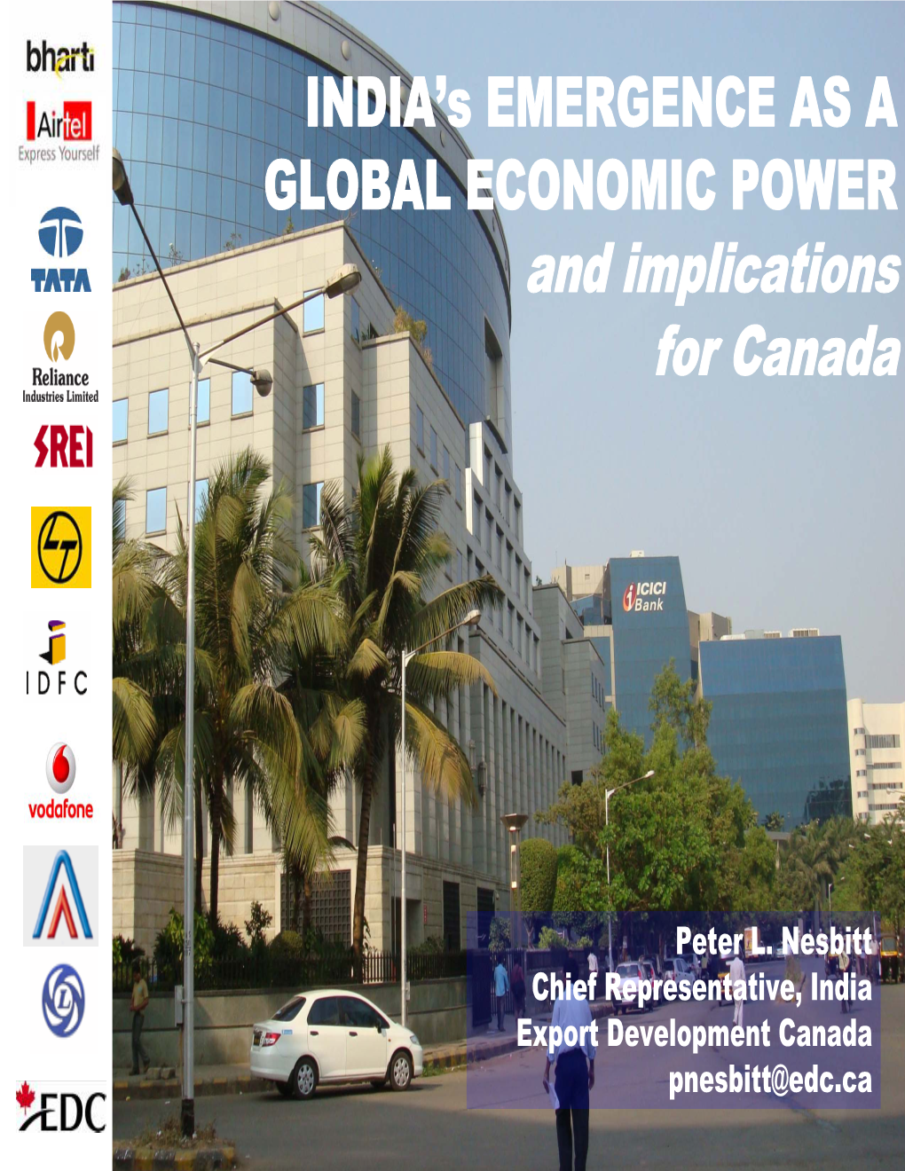 INDIA’S EMERGENCE AS a GLOBAL ECONOMIC POWER and Implications for Canada