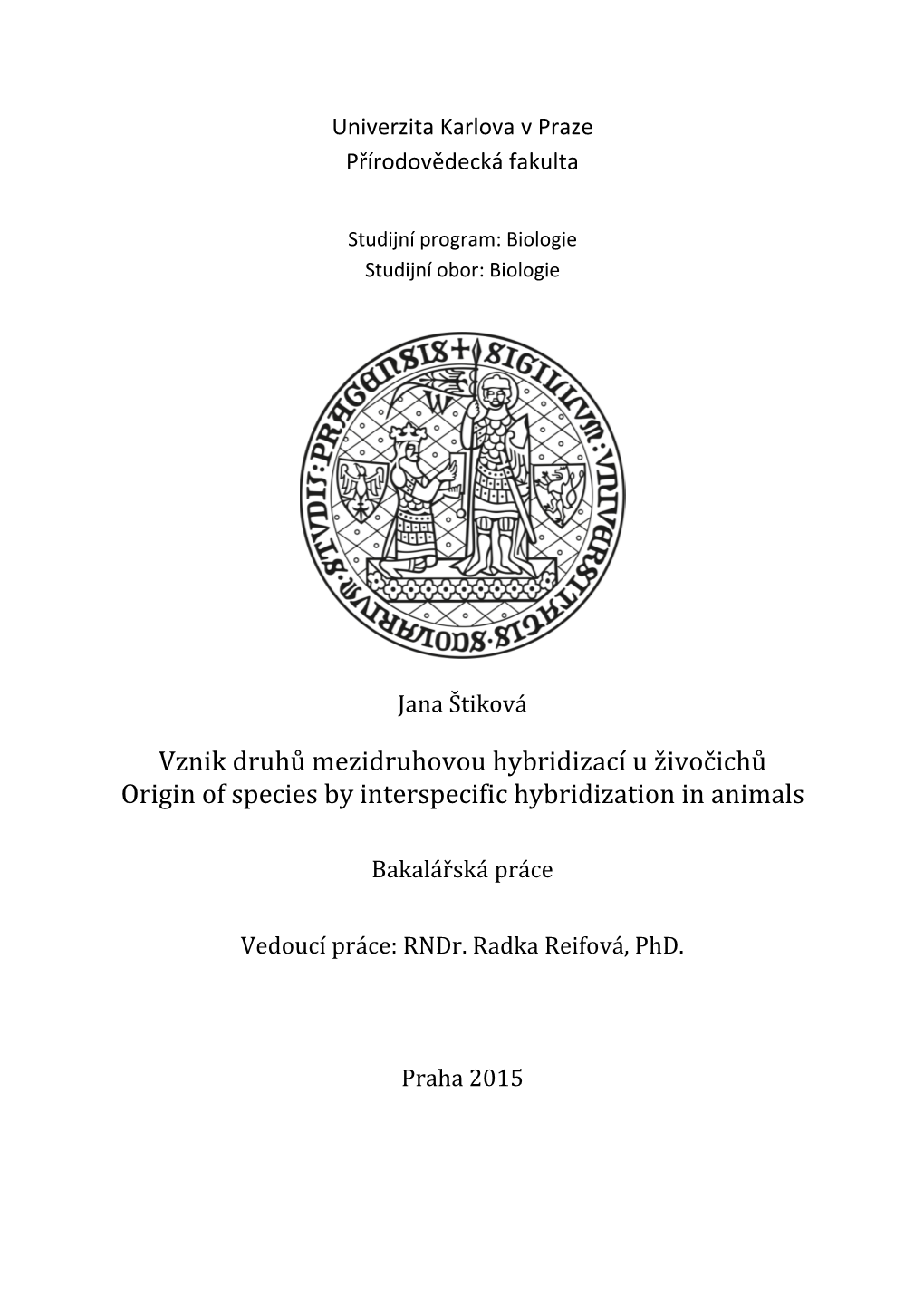 Vznik Druhů Mezidruhovou Hybridizací U Živočichů Origin of Species by Interspecific Hybridization in Animals