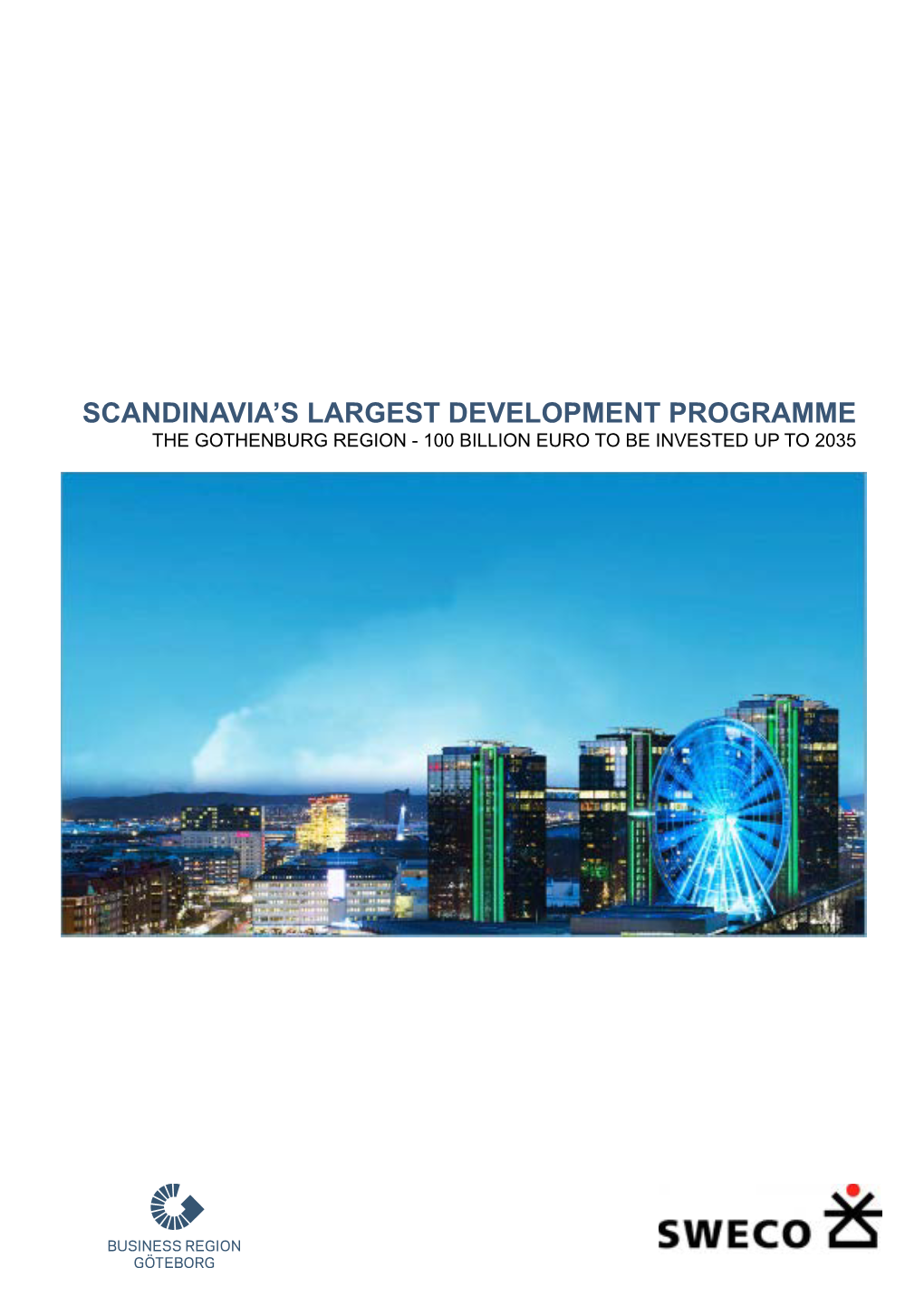 Scandinavia's Largest Development Programme