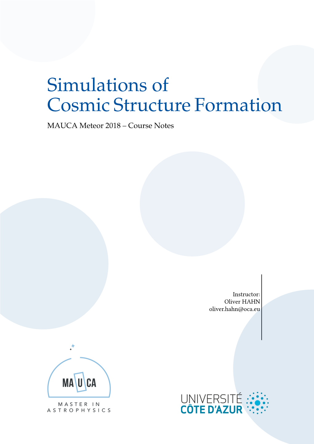Simulations of Cosmic Structure Formation MAUCA Meteor 2018 – Course Notes