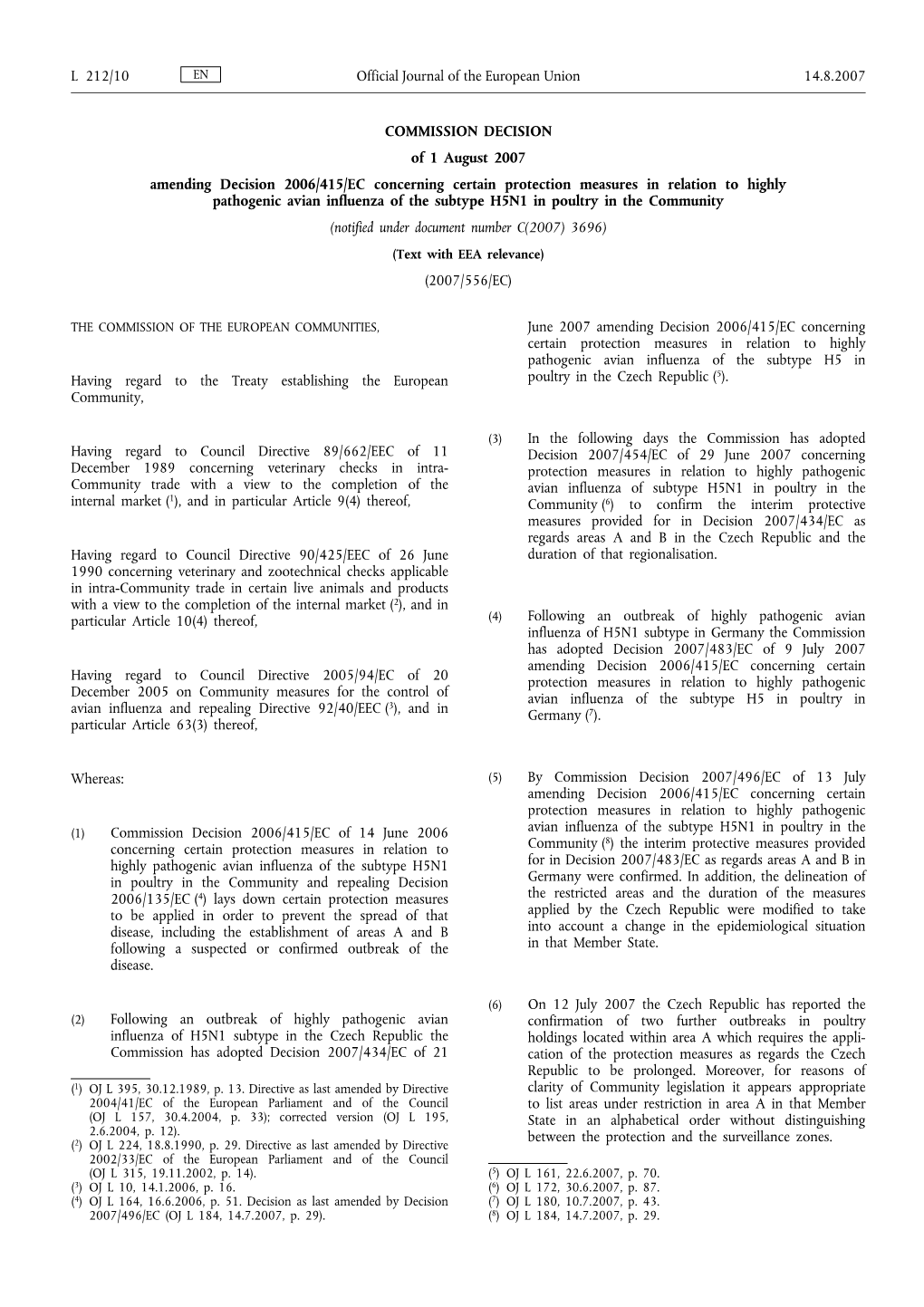 COMMISSION DECISION of 1 August 2007 Amending Decision 2006/415