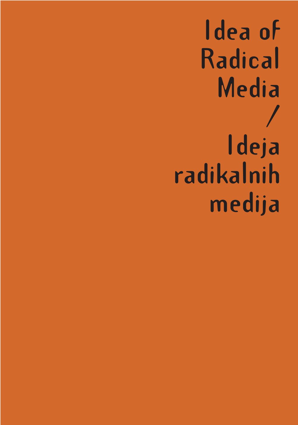 Idea of Radical Media / Ideja Radikalnih Medija