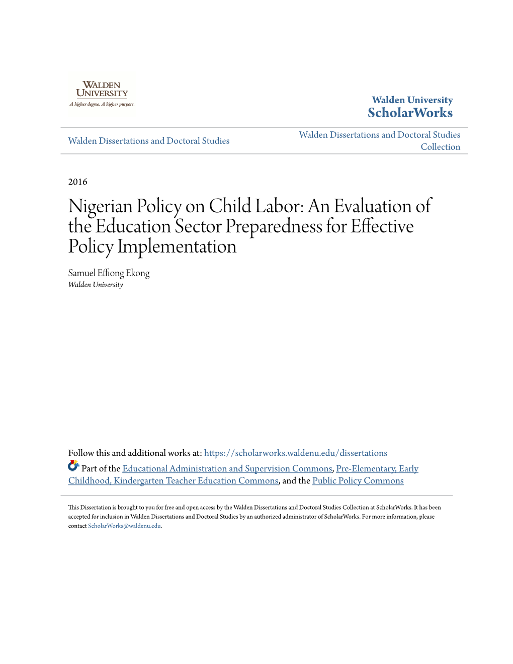 Nigerian Policy on Child Labor: an Evaluation of the Education Sector Preparedness for Effective Policy Implementation Samuel Effiong Ekong Walden University