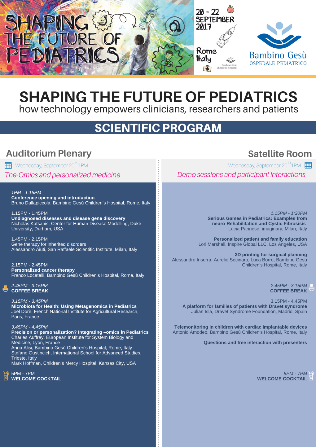 SHAPING the FUTURE of PEDIATRICS How Technology Empowers Clinicians, Researchers and Patients SCIENTIFIC PROGRAM