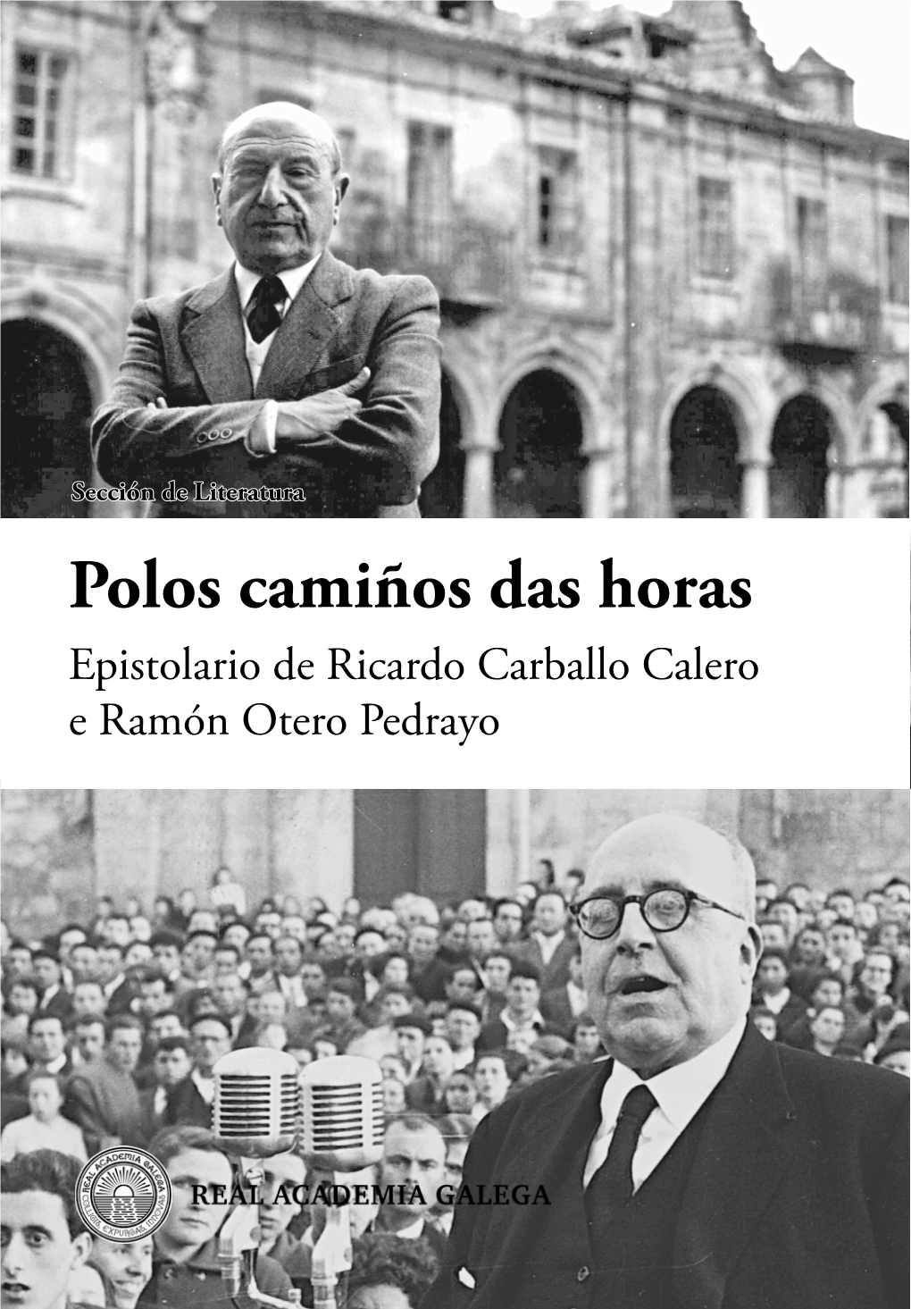 Polos Camiños Das Horas Epistolario De Ricardo Carballo Calero E Ramón Otero Pedrayo