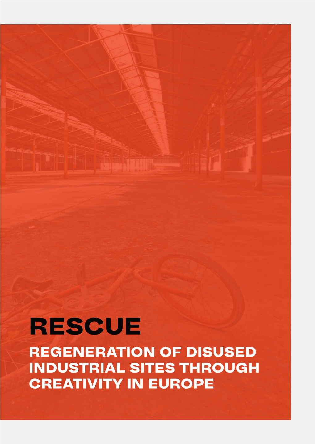 Rescue Regeneration of Disused Industrial Sites Through Creativity in Europe Rescue