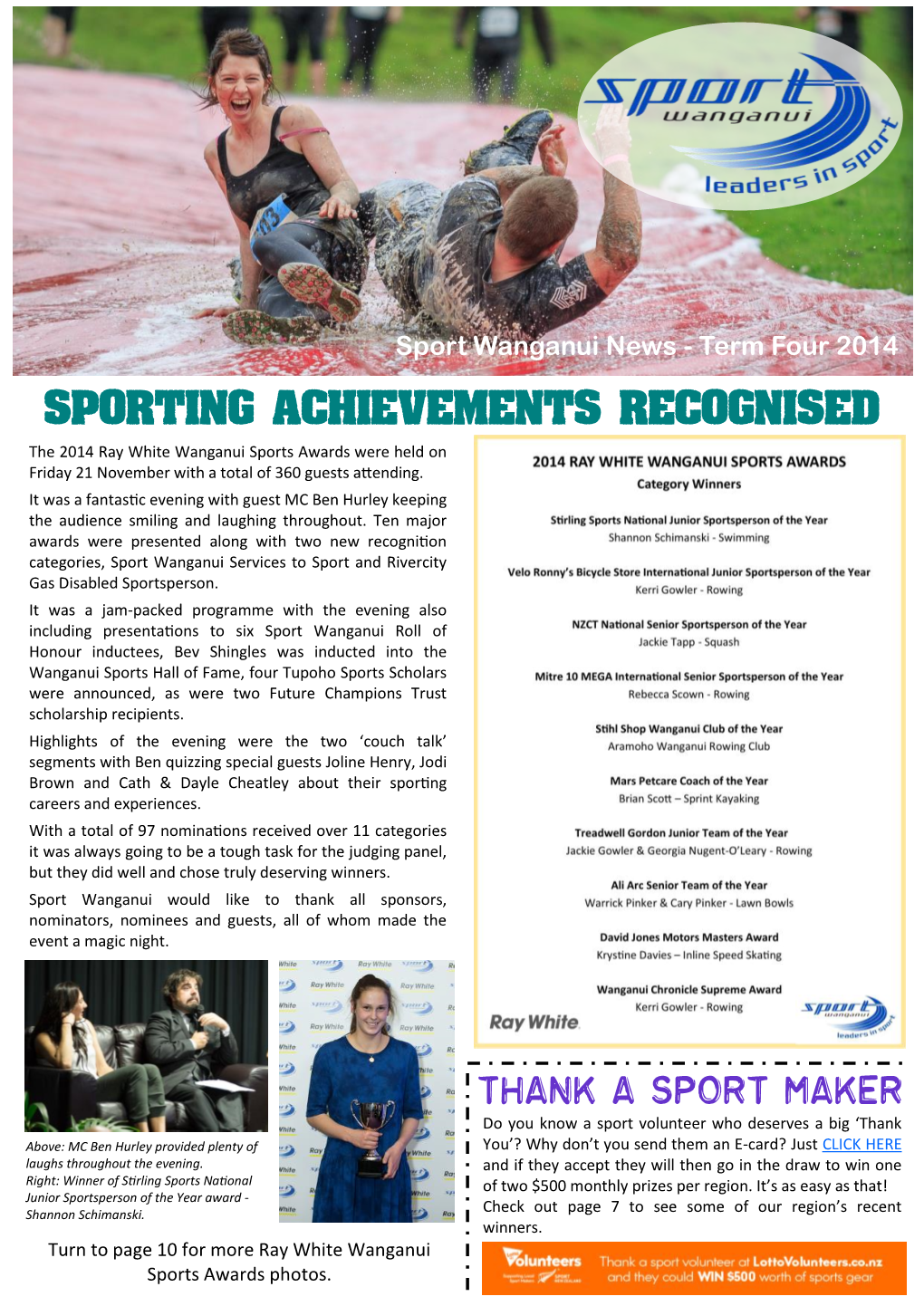 SPORTING ACHIEVEMENTS RECOGNISED the 2014 Ray White Wanganui Sports Awards Were Held on Friday 21 November with a Total of 360 Guests Attending