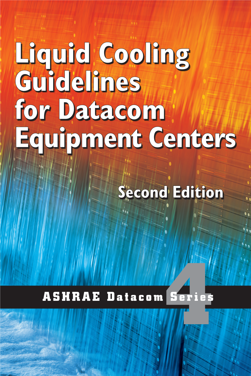 Liquid Cooling Guidelines for Datacom Equipment Centers