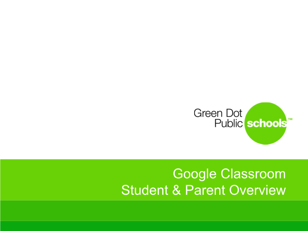 Google Classroom Student & Parent Overview