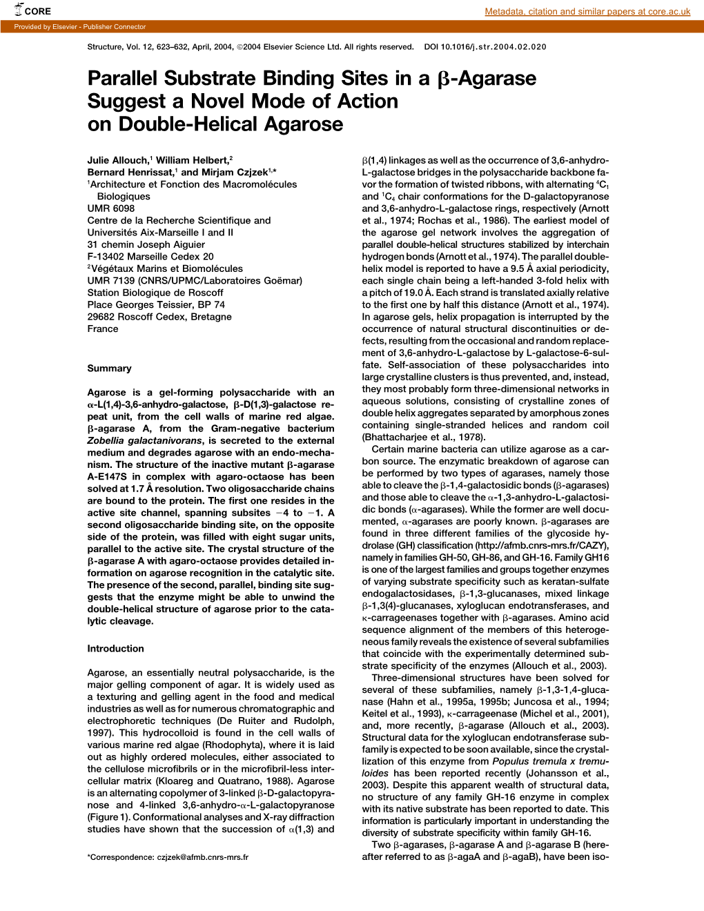 Parallel Substrate Binding Sites in a -Agarase Suggest a Novel Mode of Action on Double-Helical Agarose
