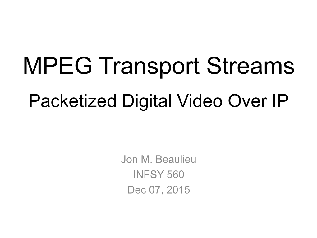 MPEG Transport Streams Packetized Digital Video Over IP