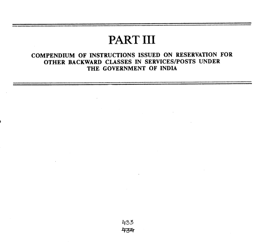 PART III COMPENDIUM of INSTRUCTIONS ISSUED on RESERVATION for OTHER BACKWARD CLASSES in SERVICES/POSTS UNDER the GOVERNMENT of INDIA Page 1