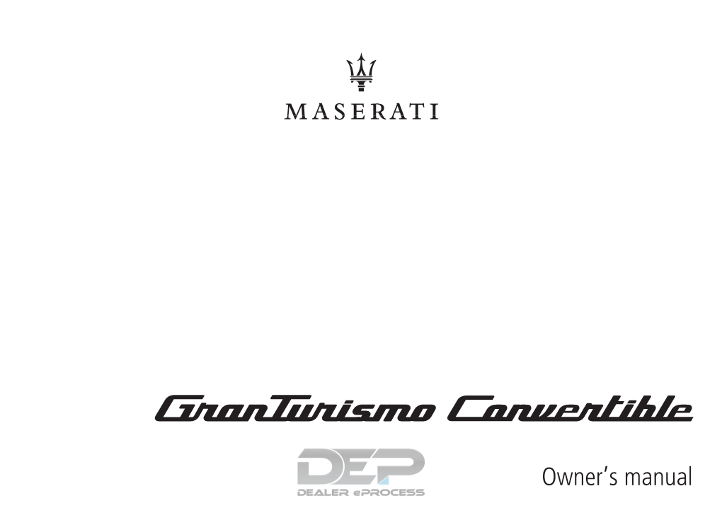 Owner's Manual Dear Customer, Thank You for Choosing a Maserati