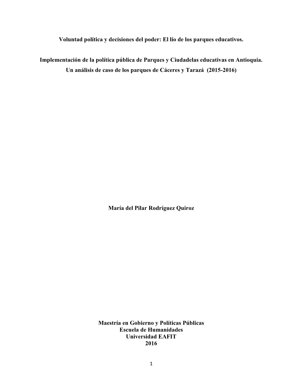 Voluntad Política Y Decisiones Del Poder: El Lío De Los Parques Educativos. Implementación De La Política Ública De Parques