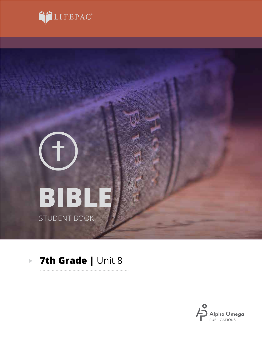 LIFEPAC® 7Th Grade Bible Unit 8 Worktext