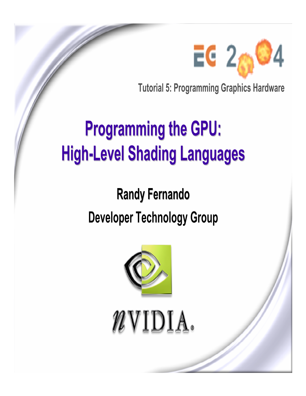 Programming the GPU: High-Level Shading Languages