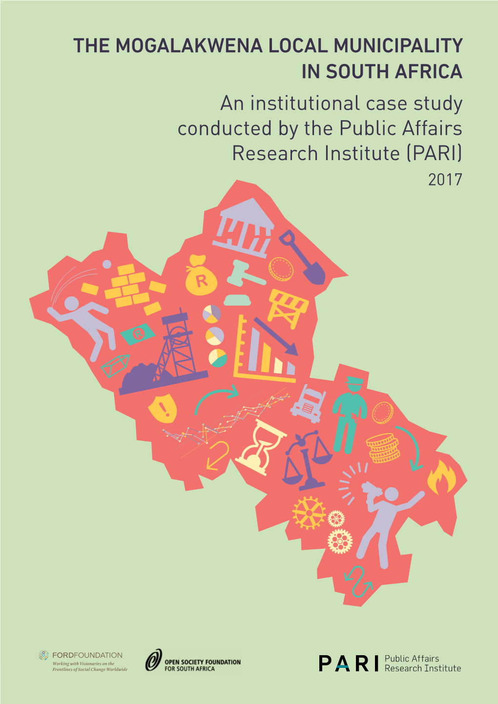 The Mogalakwena Local Municipality in South Africa an Institutional Case Study Conducted by the Public Affairs Research Institute (PARI) 2017