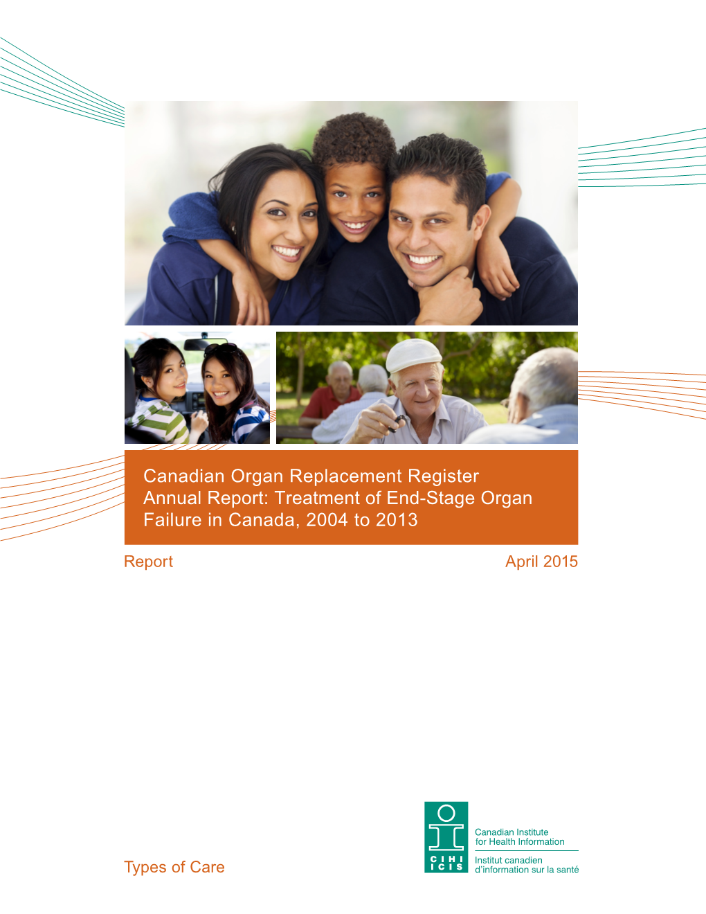Canadian Organ Replacement Register Annual Report: Treatment of End-Stage Organ Failure in Canada, 2004 to 2013