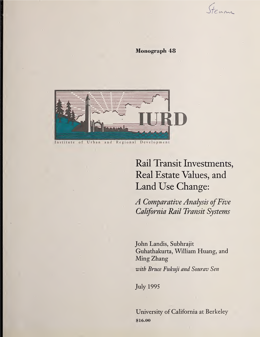 Rail Transit Investments, Real Estate Values, and Land Use Change: a Comparative Analysis of Five California Rail Transit System
