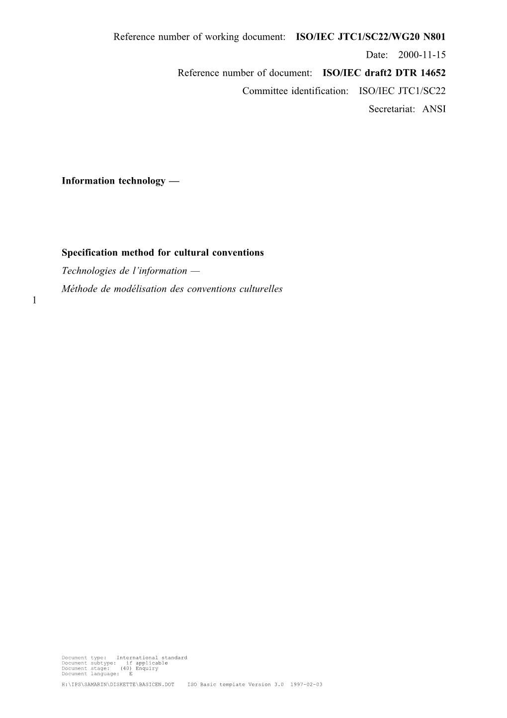 ISO/IEC JTC1/SC22/WG20 N801 Date: 2000-11-15 Reference Number of Document: ISO/IEC Draft2 DTR 14652 Committee Identification: ISO/IEC JTC1/SC22 Secretariat: ANSI