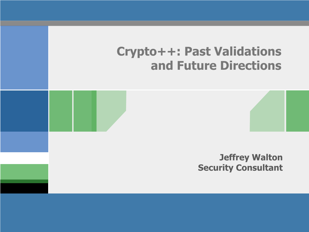 Crypto++: Past Validations and Future Directions