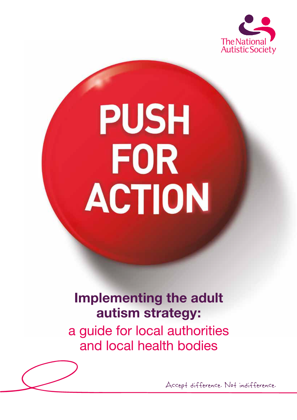 Implementing the Adult Autism Strategy: a Guide for Local Authorities and Local Health Bodies the Autism Act 2009 Was a Landmark Piece of Legislation