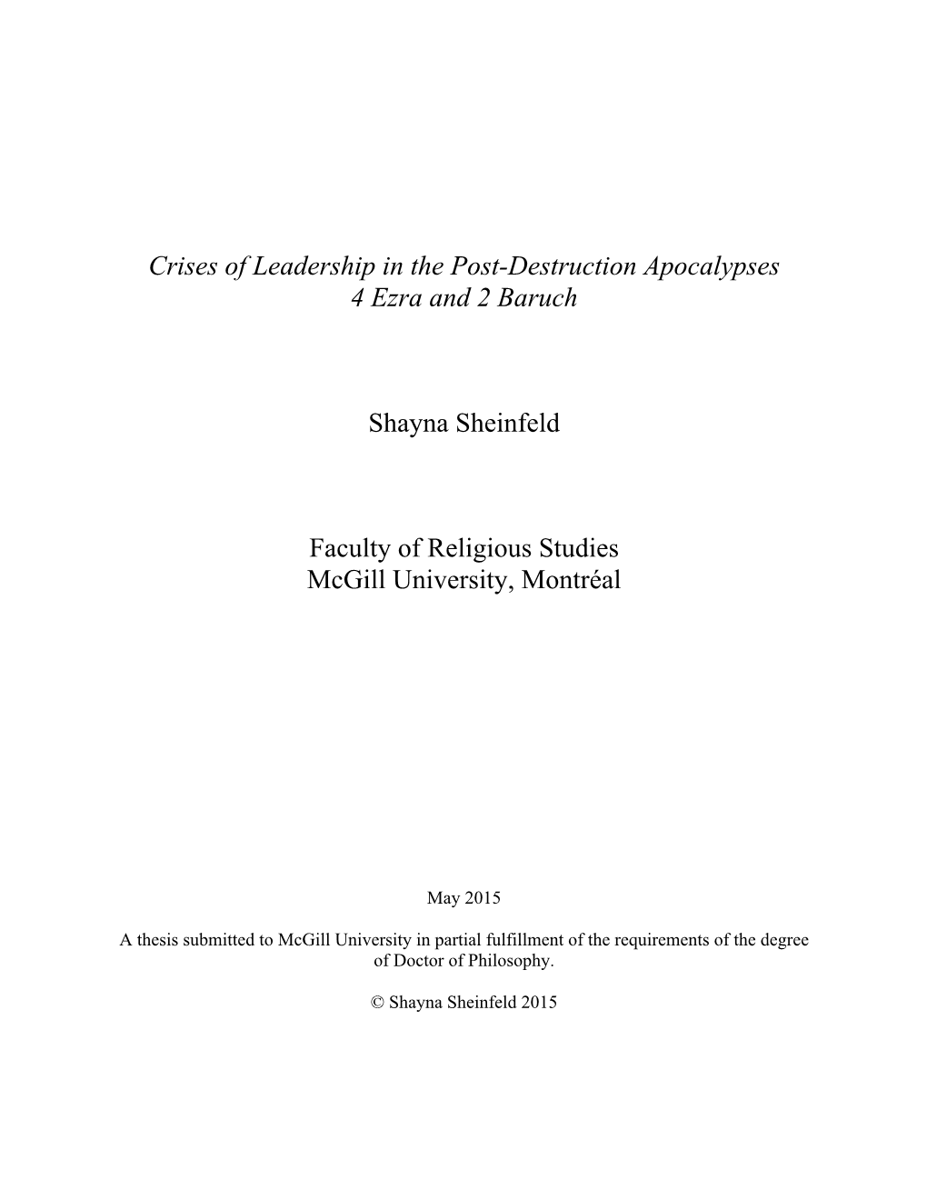 Crises of Leadership in the Post-Destruction Apocalypses 4 Ezra and 2 Baruch Shayna Sheinfeld Faculty of Religious Studies Mcgi