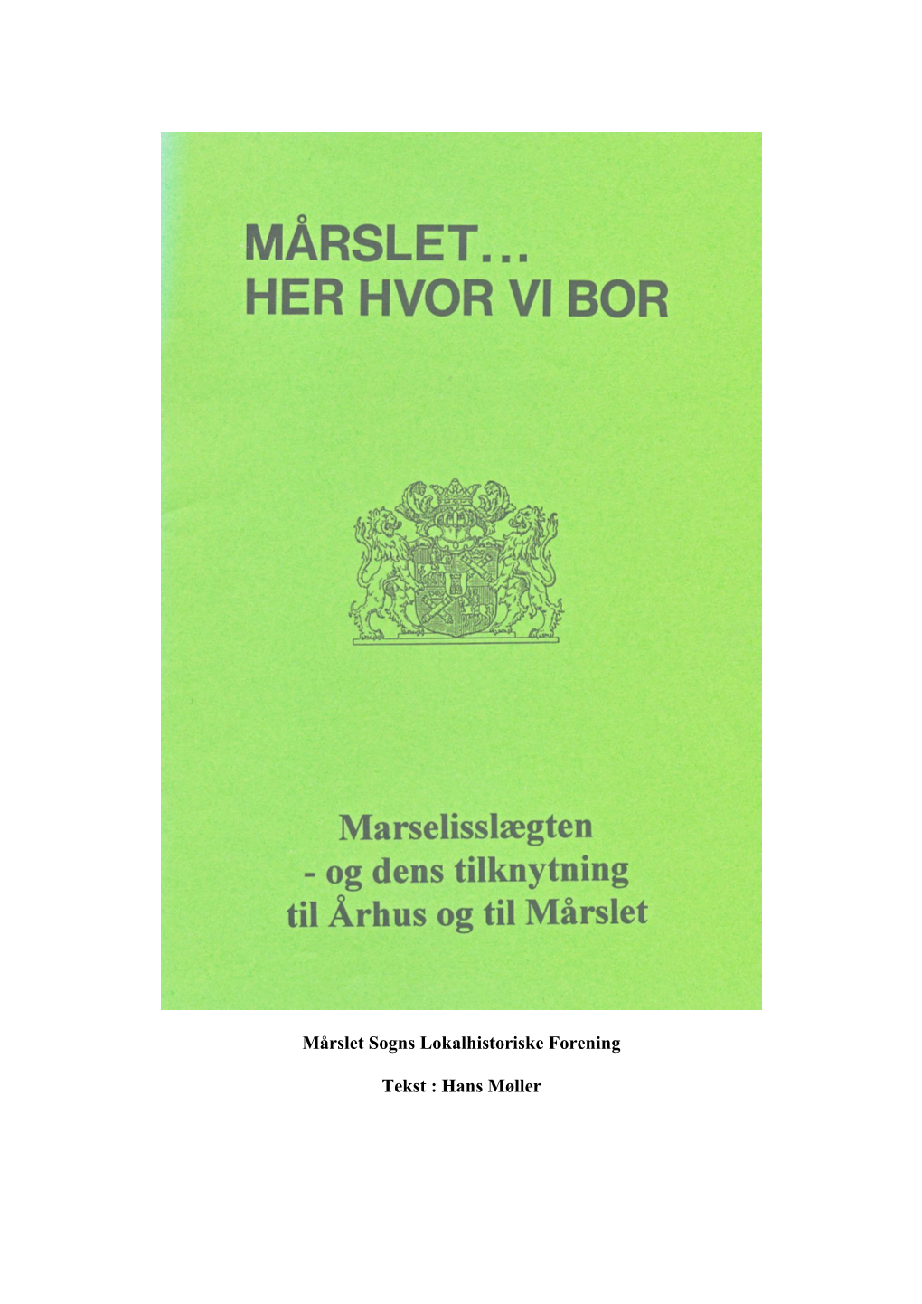 Marselisslægten – Og Dens Tilknytning Til Århus Foredrag Holdt Den 19 Februar 2002 I Lokalhistorisk Forening