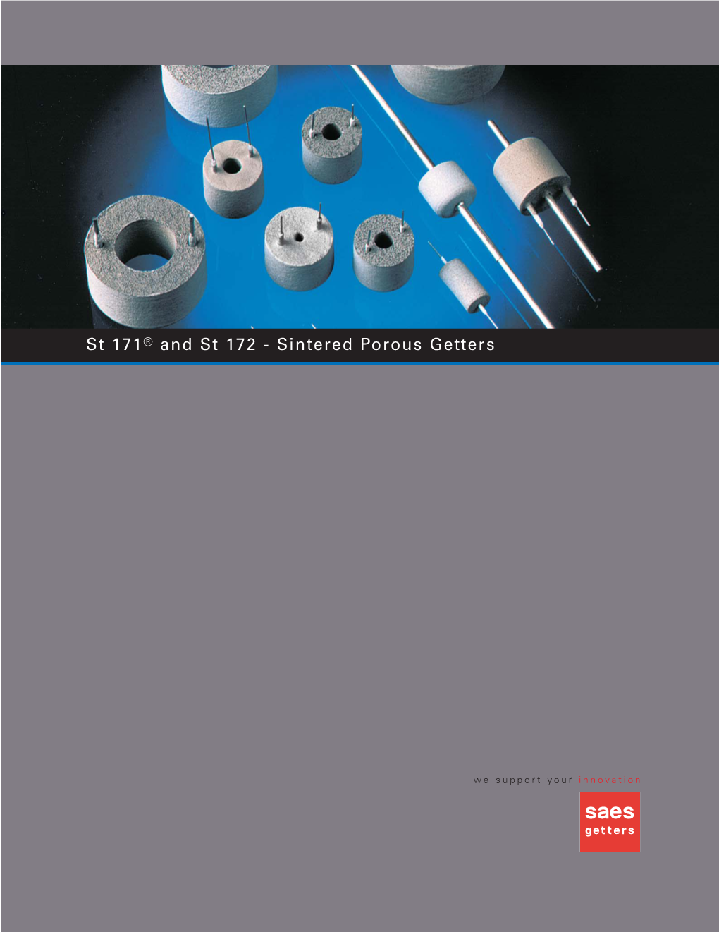 St 171® and St 172 - Sintered Porous Getters