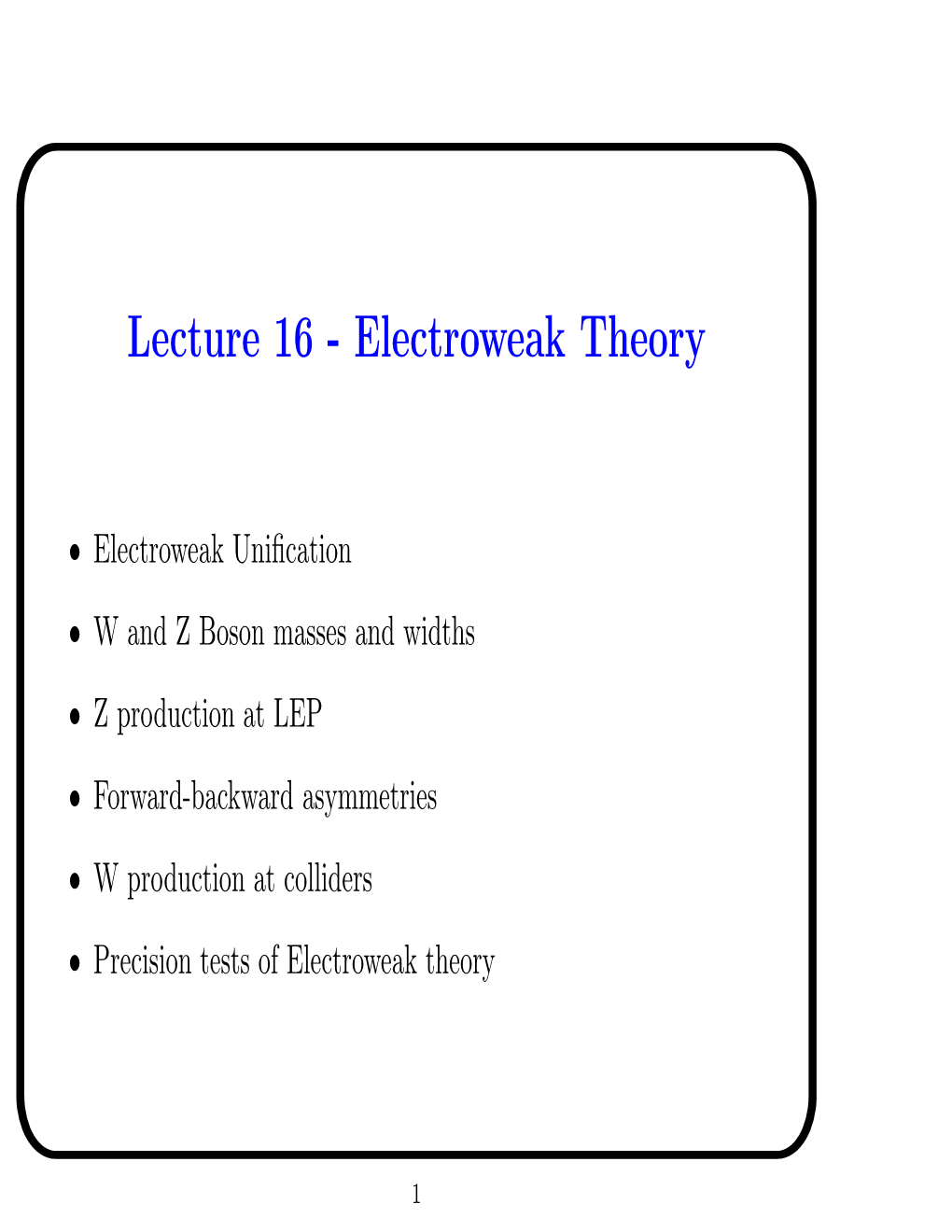 Lecture 16 - Electroweak Theory