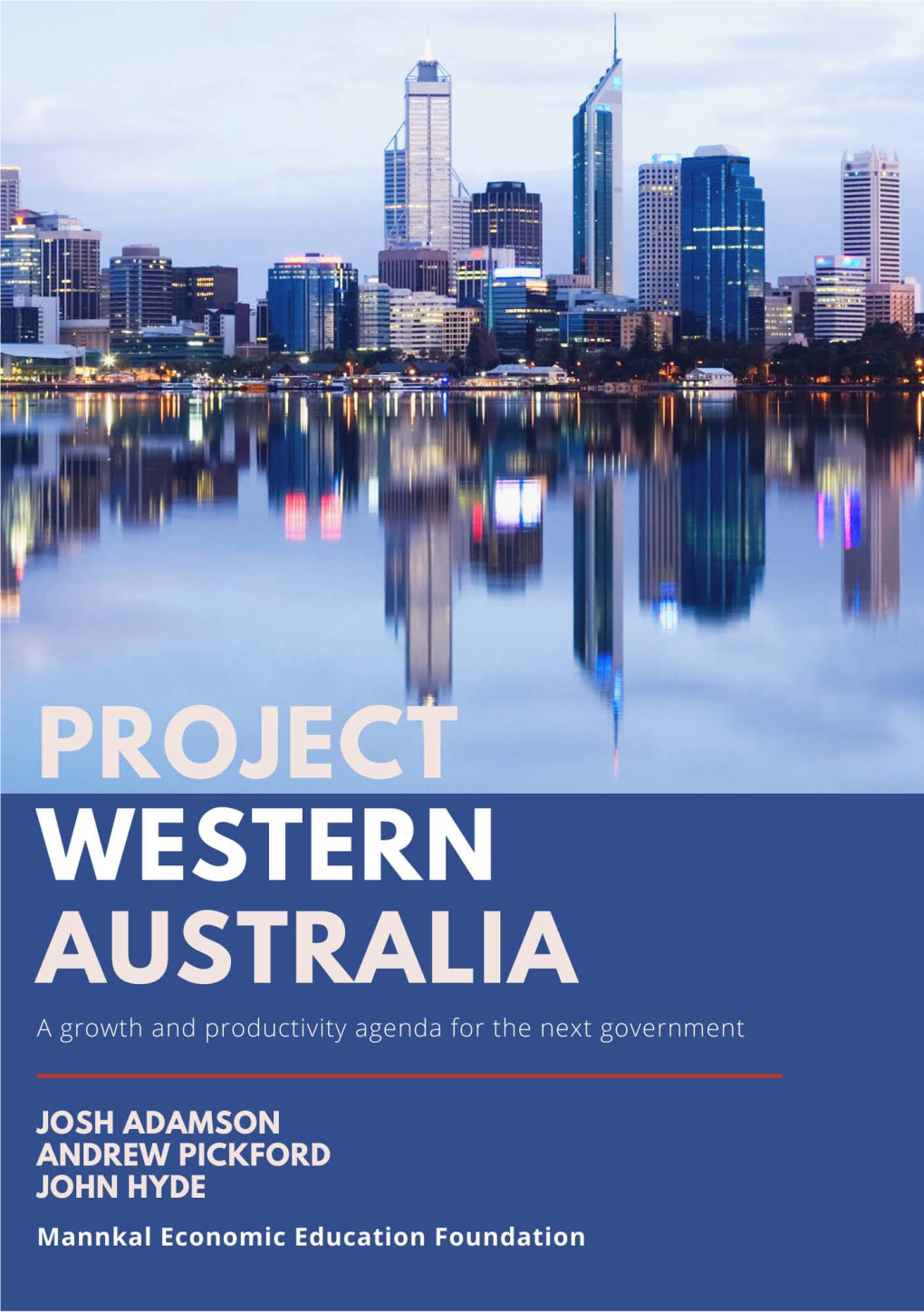 PROJECT WESTERN AUSTRALIA a Growth and Productivity Agenda for the Next Government