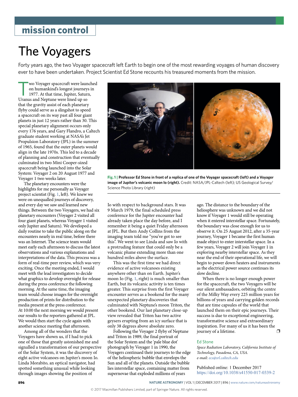 The Voyagers Forty Years Ago, the Two Voyager Spacecraft Left Earth to Begin One of the Most Rewarding Voyages of Human Discovery Ever to Have Been Undertaken