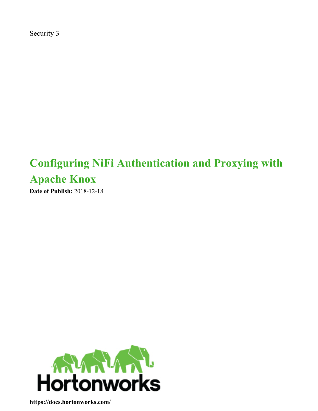 Configuring Nifi Authentication and Proxying with Apache Knox Date of Publish: 2018-12-18