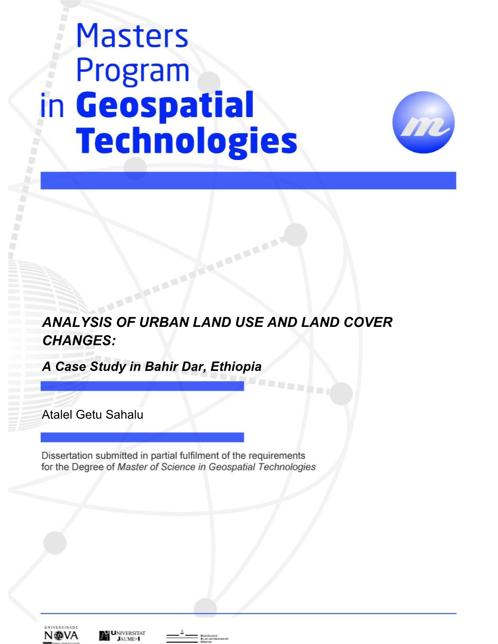 ANALYSIS of URBAN LAND USE and LAND COVER CHANGES: a Case Study in Bahir Dar, Ethiopia