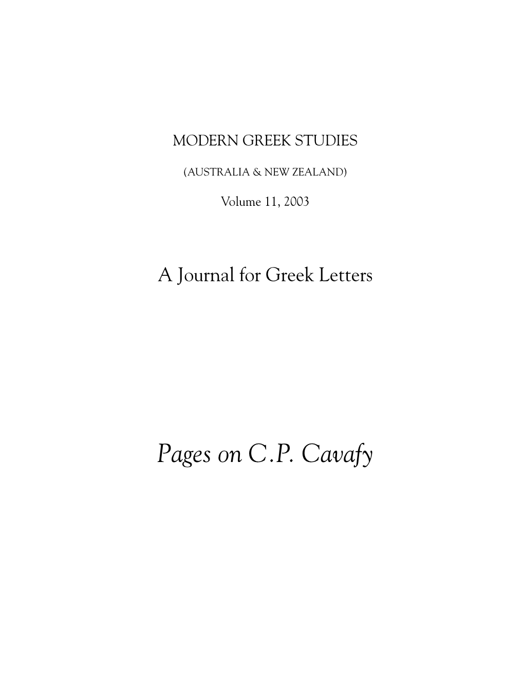 Pages on C.P. Cavafy Published by Brandl & Schlesinger Pty Ltd PO Box 127 Blackheath NSW 2785 Tel (02) 4787 5848 Fax (02) 4787 5672